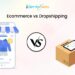 Dropshipping vs. Ecommerce: A Beginner's Guide [2024] | Nexcess